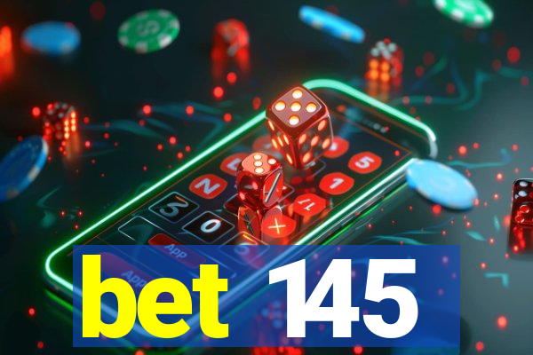 bet 145